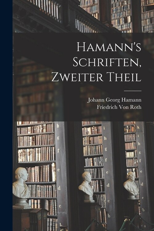 Hamanns Schriften, Zweiter Theil (Paperback)