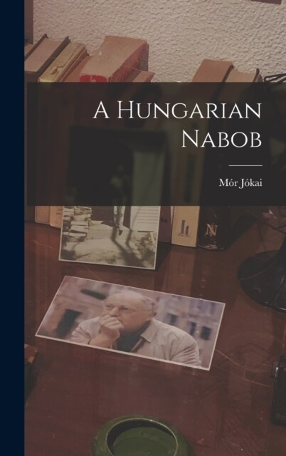 A Hungarian Nabob (Hardcover)