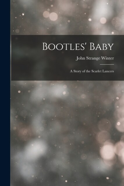 Bootles Baby: A Story of the Scarlet Lancers (Paperback)