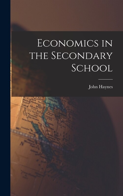 Economics in the Secondary School (Hardcover)