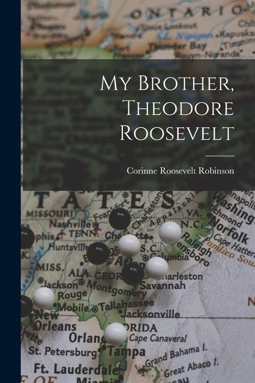 My Brother, Theodore Roosevelt (Paperback)