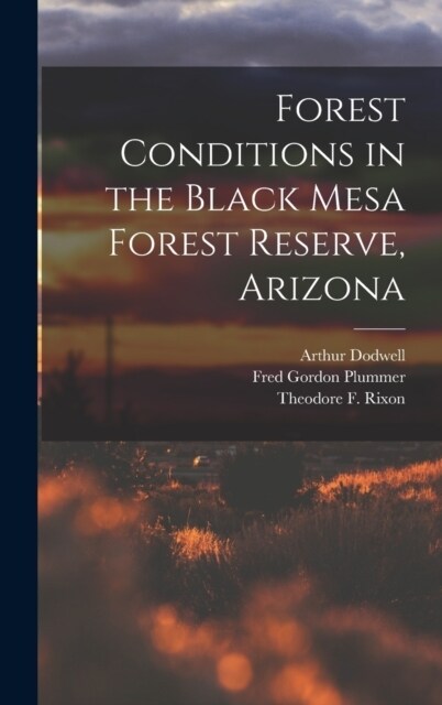 Forest Conditions in the Black Mesa Forest Reserve, Arizona (Hardcover)