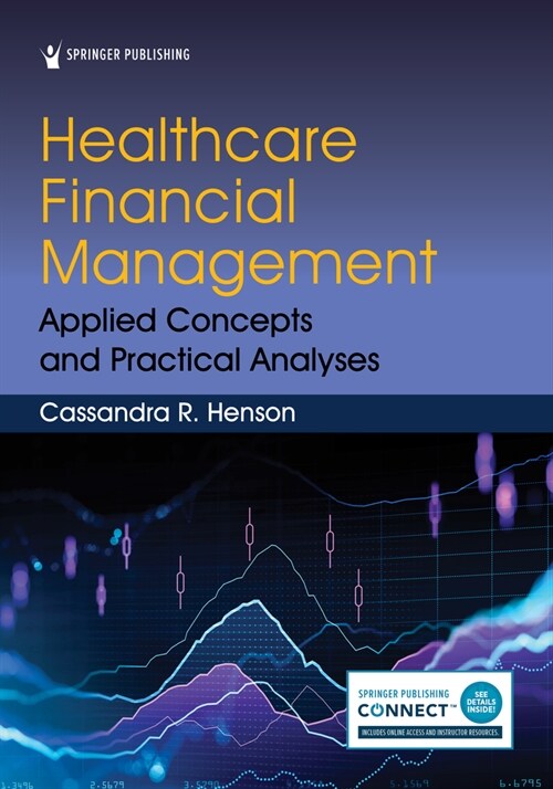 Healthcare Financial Management: Applied Concepts and Practical Analyses (Paperback)