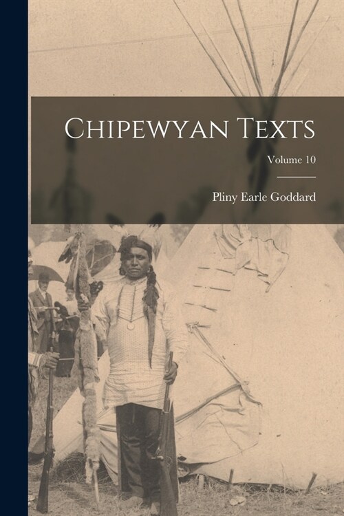 Chipewyan Texts; Volume 10 (Paperback)