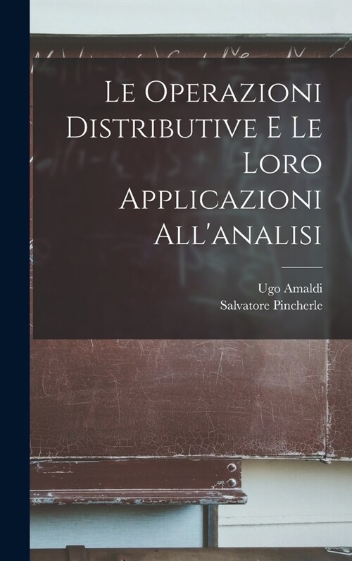 Le Operazioni Distributive E Le Loro Applicazioni Allanalisi (Hardcover)