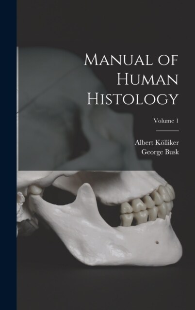 Manual of Human Histology; Volume 1 (Hardcover)