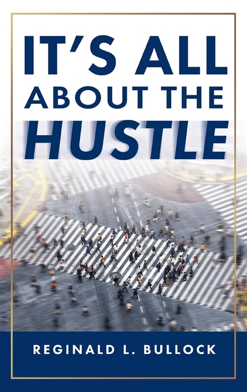 Its All About the Hustle (Hardcover)