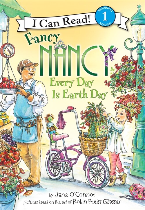 Fancy Nancy: Every Day Is Earth Day: Every Day Is Earth Day (Library Binding)