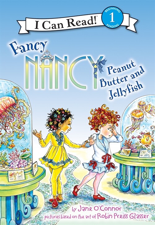 Fancy Nancy: Peanut Butter and Jellyfish: Peanut Butter and Jellyfish (Library Binding)