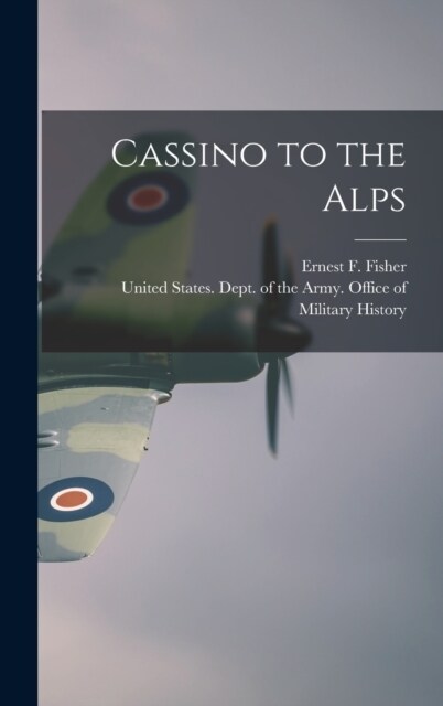 Cassino to the Alps (Hardcover)