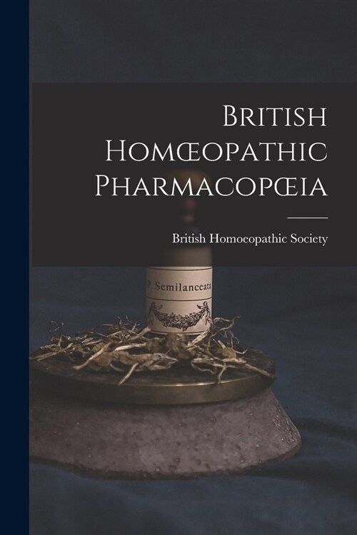 British Homoeopathic Pharmacopoeia (Paperback)