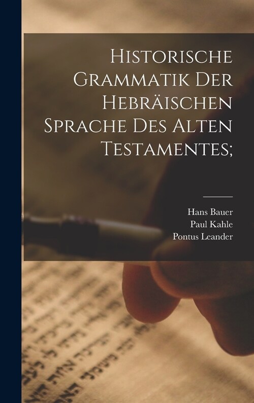 Historische Grammatik der hebr?schen Sprache des Alten Testamentes; (Hardcover)