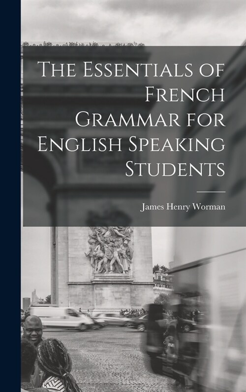The Essentials of French Grammar for English Speaking Students (Hardcover)