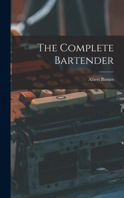 The Complete Bartender (Hardcover)