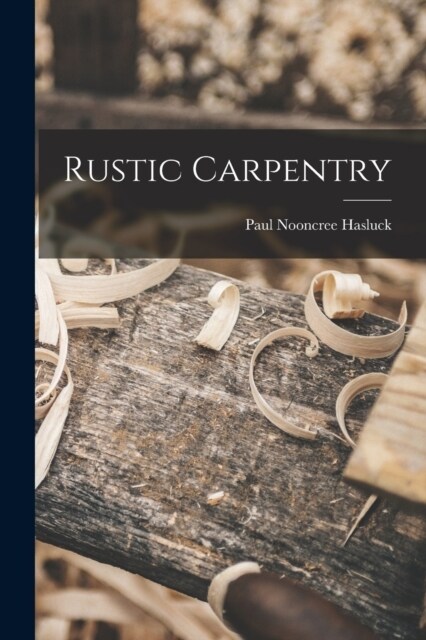 Rustic Carpentry (Paperback)