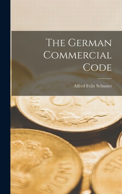 The German Commercial Code (Hardcover)