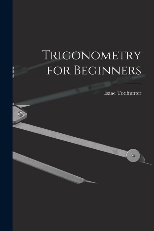 Trigonometry for Beginners (Paperback)