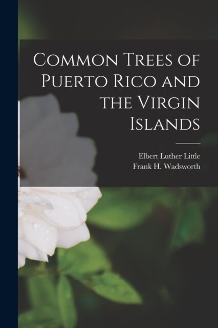 Common Trees of Puerto Rico and the Virgin Islands (Paperback)