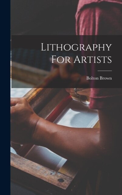 Lithography For Artists (Hardcover)