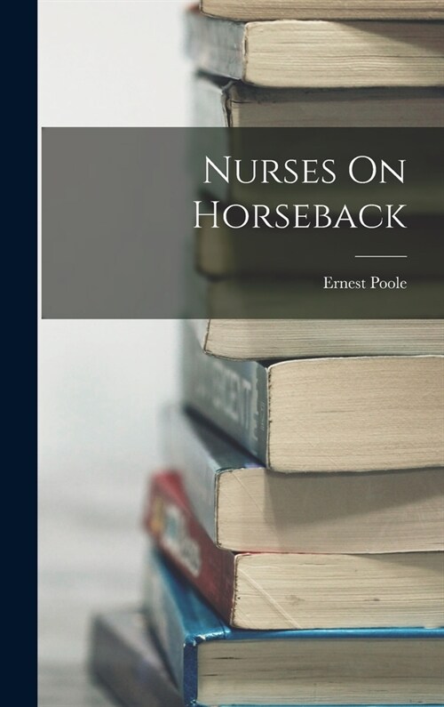 Nurses On Horseback (Hardcover)