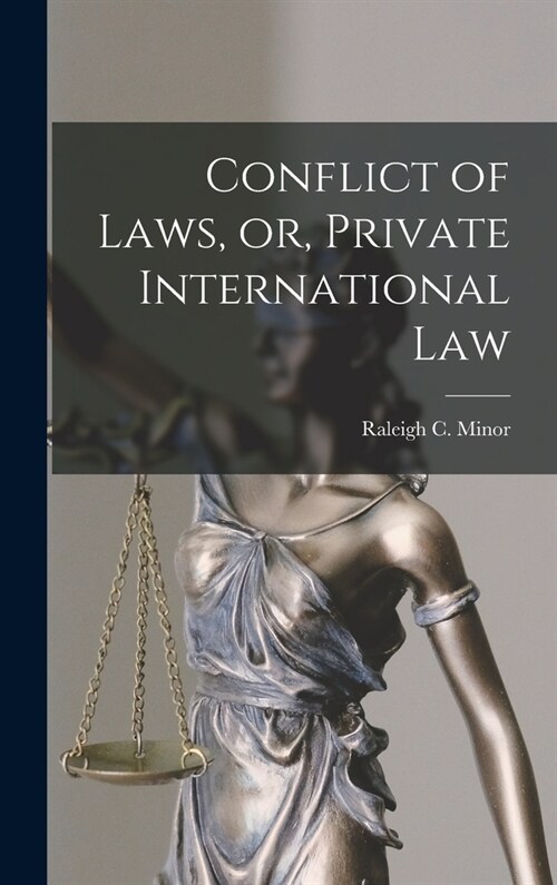 Conflict of Laws, or, Private International Law (Hardcover)