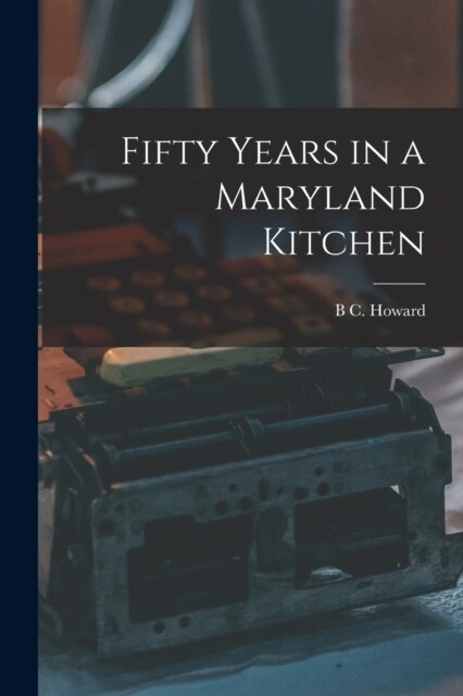 Fifty Years in a Maryland Kitchen (Paperback)