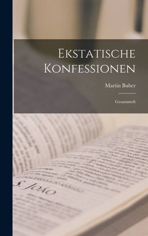 Ekstatische Konfessionen: Gesammelt (Hardcover)