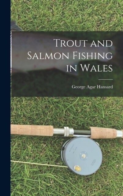 Trout and Salmon Fishing in Wales (Hardcover)