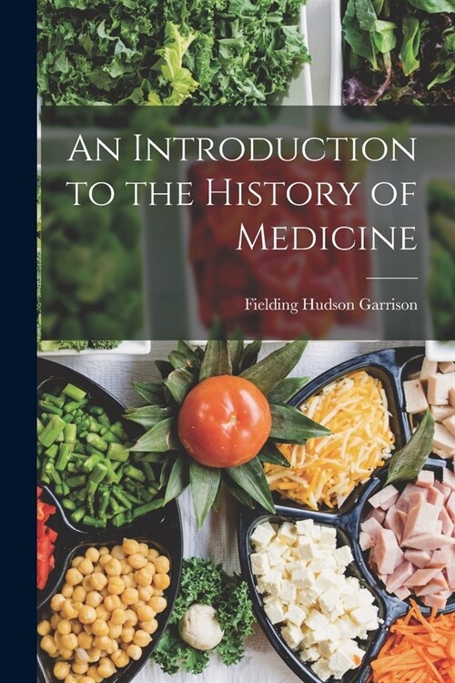 An Introduction to the History of Medicine (Paperback)