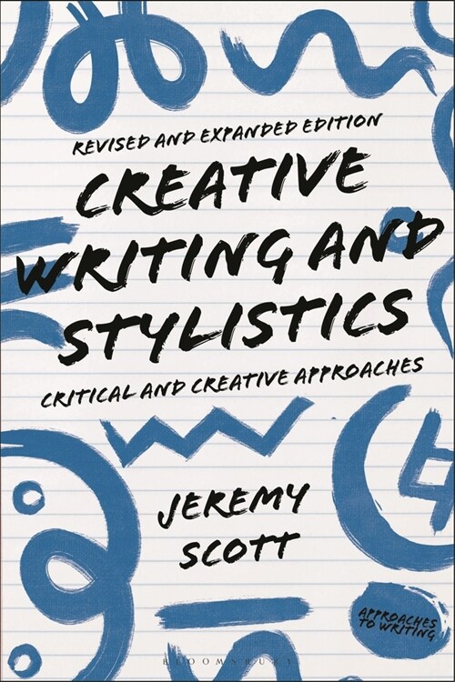 Creative Writing and Stylistics, Revised and Expanded Edition : Critical and Creative Approaches (Hardcover)