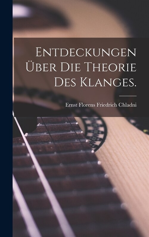 Entdeckungen ?er die Theorie des Klanges. (Hardcover)