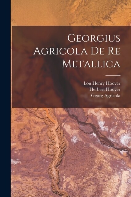 Georgius Agricola De re Metallica (Paperback)