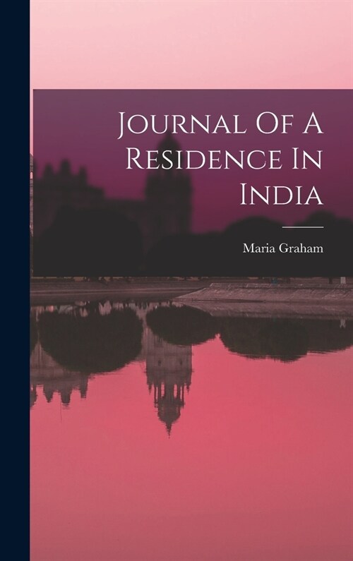 Journal Of A Residence In India (Hardcover)