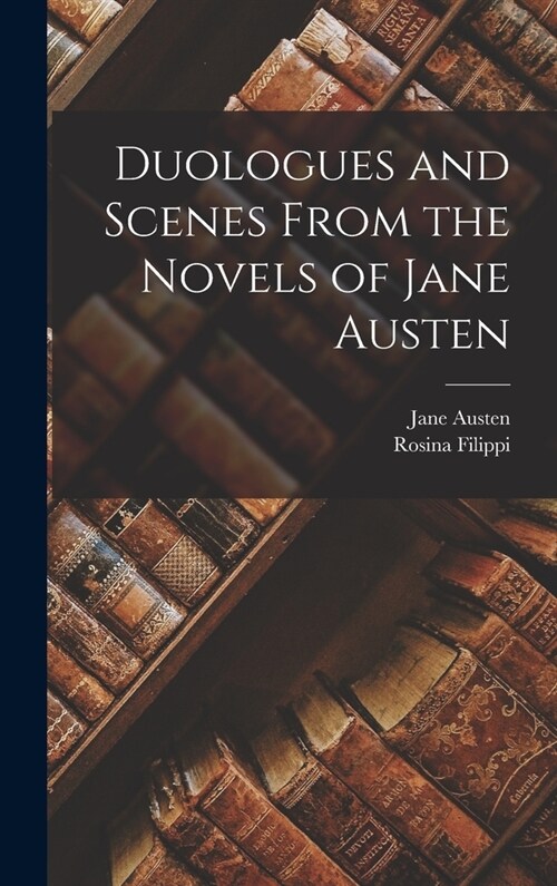 Duologues and Scenes From the Novels of Jane Austen (Hardcover)