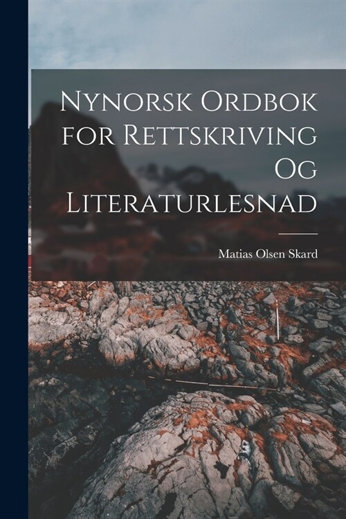 Nynorsk Ordbok for Rettskriving Og Literaturlesnad (Paperback)