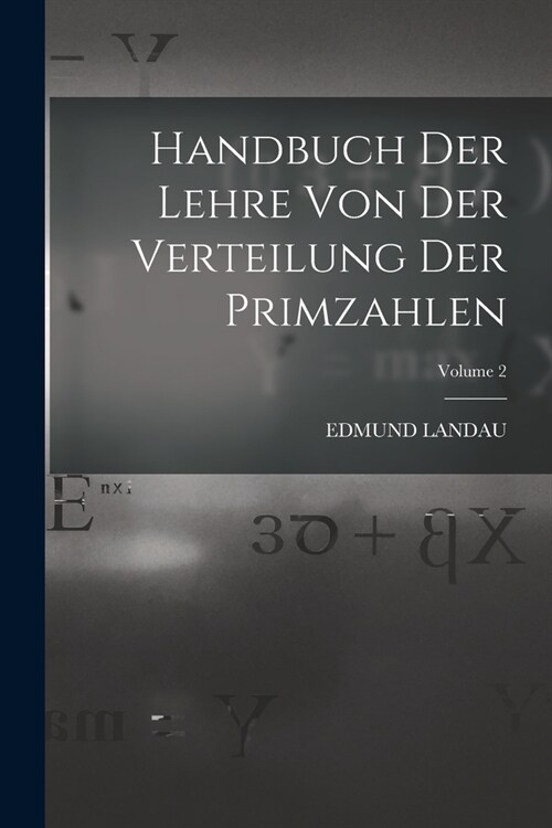 Handbuch der Lehre von der Verteilung der Primzahlen; Volume 2 (Paperback)