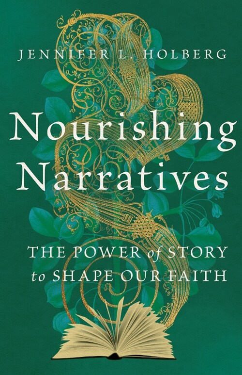 Nourishing Narratives: The Power of Story to Shape Our Faith (Paperback)