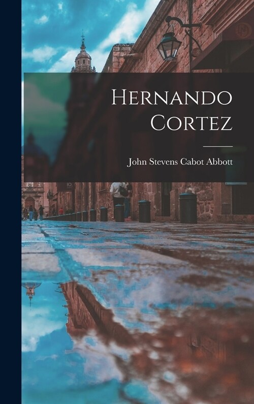 Hernando Cortez (Hardcover)