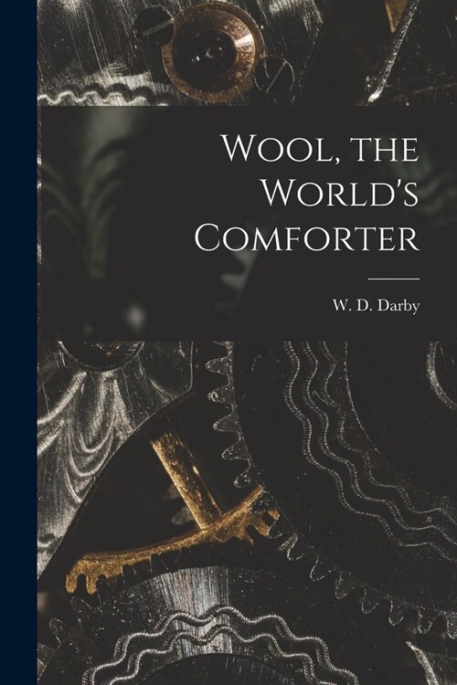 Wool, the Worlds Comforter (Paperback)