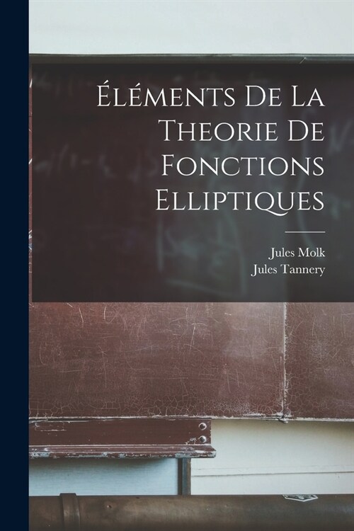 ??ents de la Theorie de Fonctions Elliptiques (Paperback)