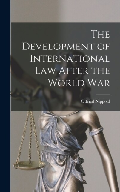 The Development of International Law After the World War (Hardcover)