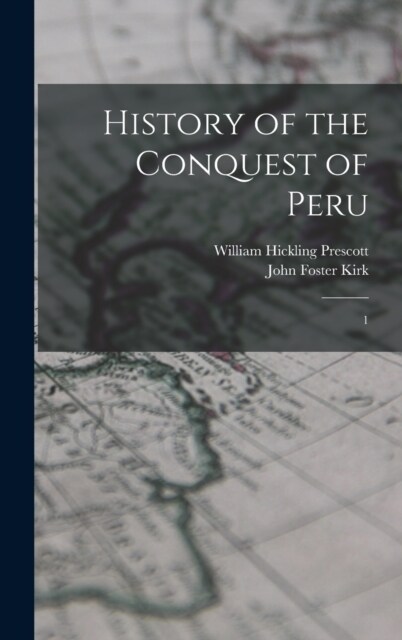 History of the Conquest of Peru: 1 (Hardcover)