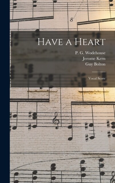 Have a Heart: Vocal Score (Hardcover)