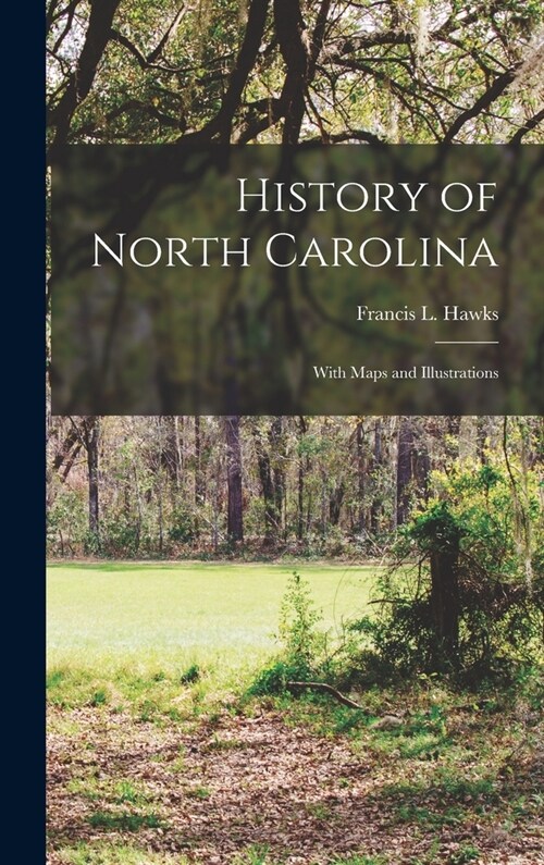 History of North Carolina: With Maps and Illustrations (Hardcover)