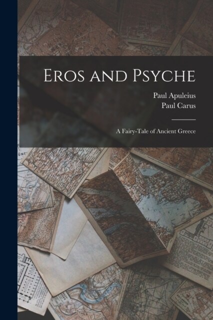 Eros and Psyche: A Fairy-Tale of Ancient Greece (Paperback)