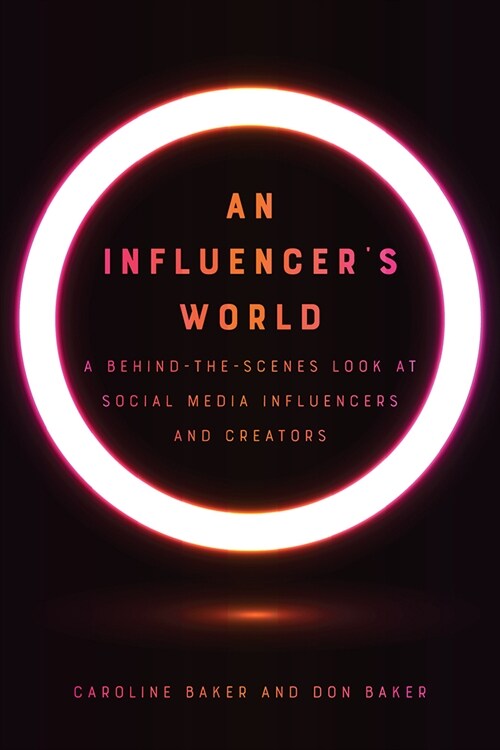 An Influencers World: A Behind-The-Scenes Look at Social Media Influencers and Creators (Paperback)