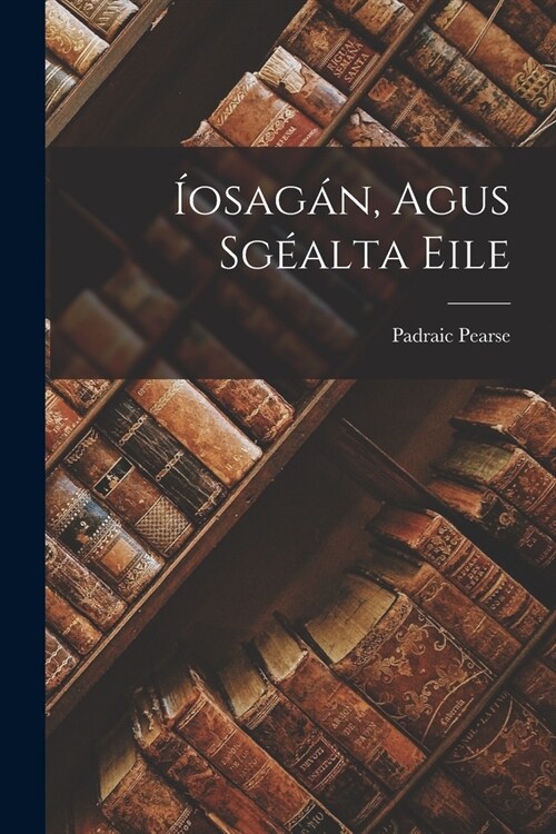 ?sag?, Agus Sg?lta Eile (Paperback)