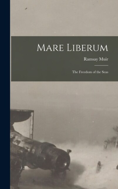 Mare Liberum; the Freedom of the Seas (Hardcover)