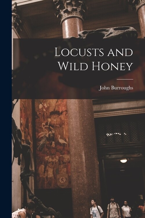 Locusts and Wild Honey (Paperback)