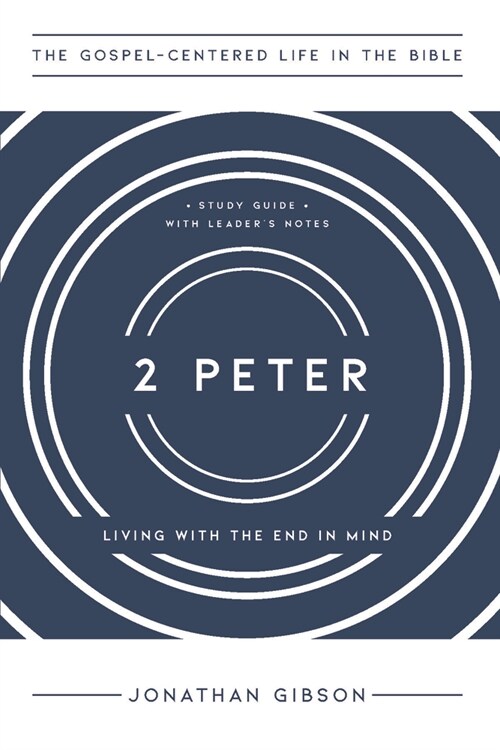 2 Peter: Living with the End in Mind (Paperback)